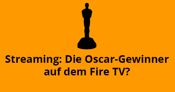 Streaming Oscar Gewinner Fire TV
