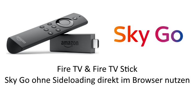 Fire TV & Fire TV Stick: Sky Go ohne Sideloading direkt im Browser nutzen